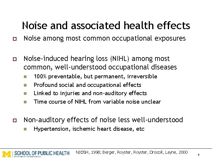 Noise and associated health effects o Noise among most common occupational exposures o Noise-induced
