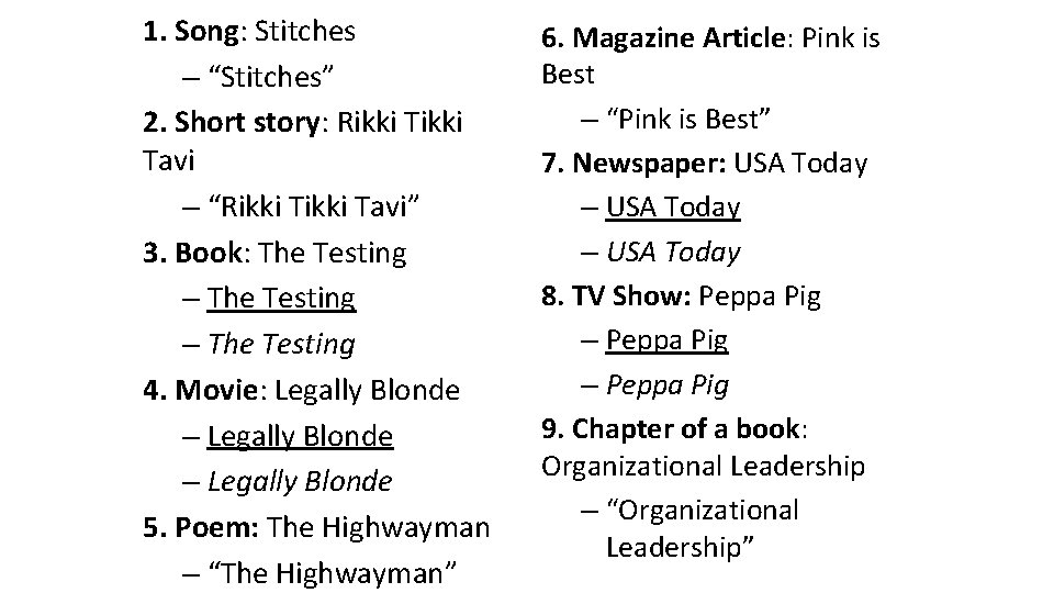 1. Song: Stitches – “Stitches” 2. Short story: Rikki Tavi – “Rikki Tavi” 3.