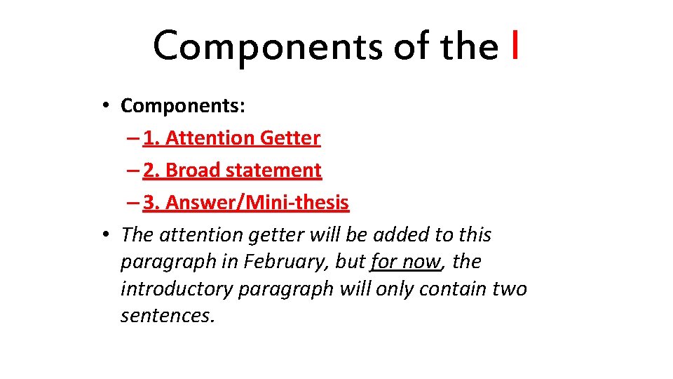 Components of the I • Components: – 1. Attention Getter – 2. Broad statement