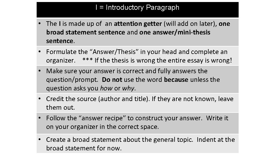 I = Introductory Paragraph • The I is made up of an attention getter