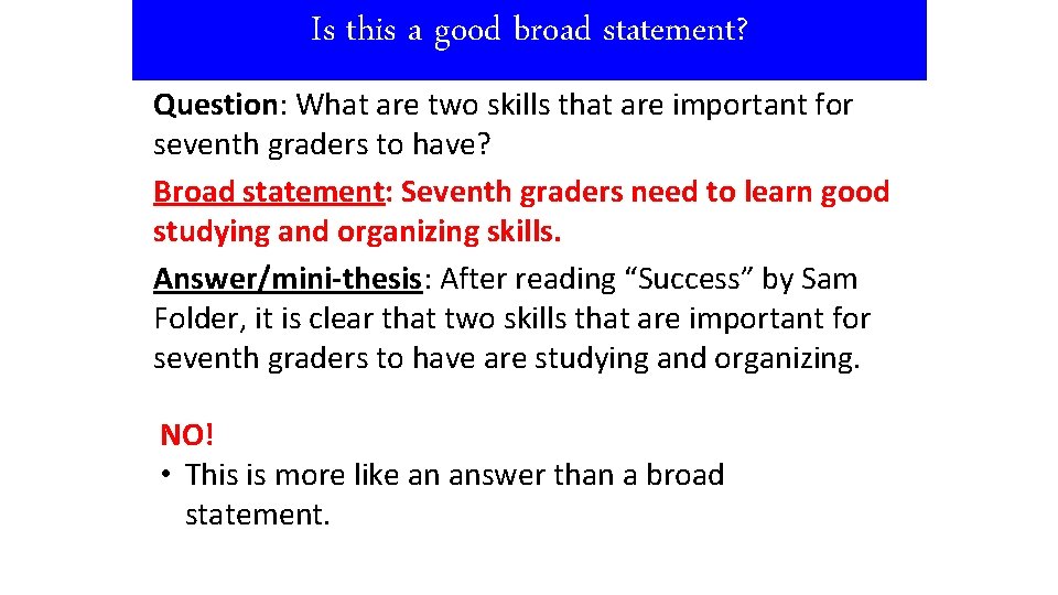Is this a good broad statement? Question: What are two skills that are important