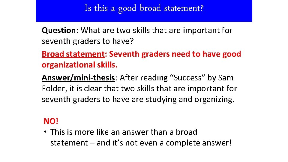 Is this a good broad statement? Question: What are two skills that are important