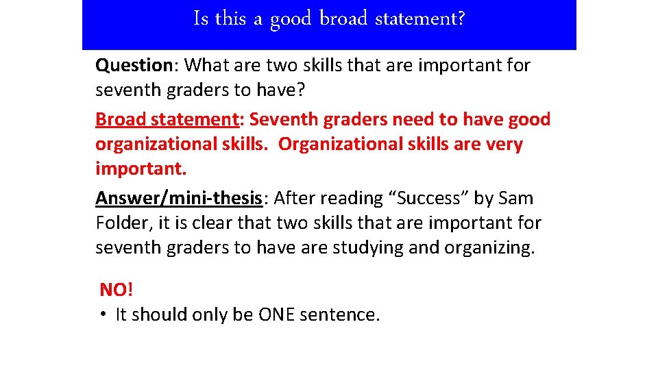 Is this a good broad statement? Question: What are two skills that are important