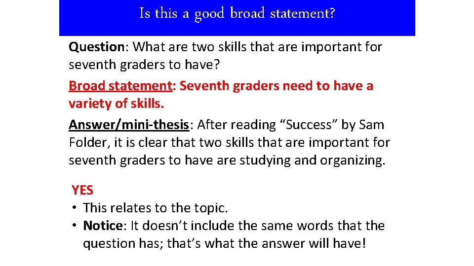 Is this a good broad statement? Question: What are two skills that are important