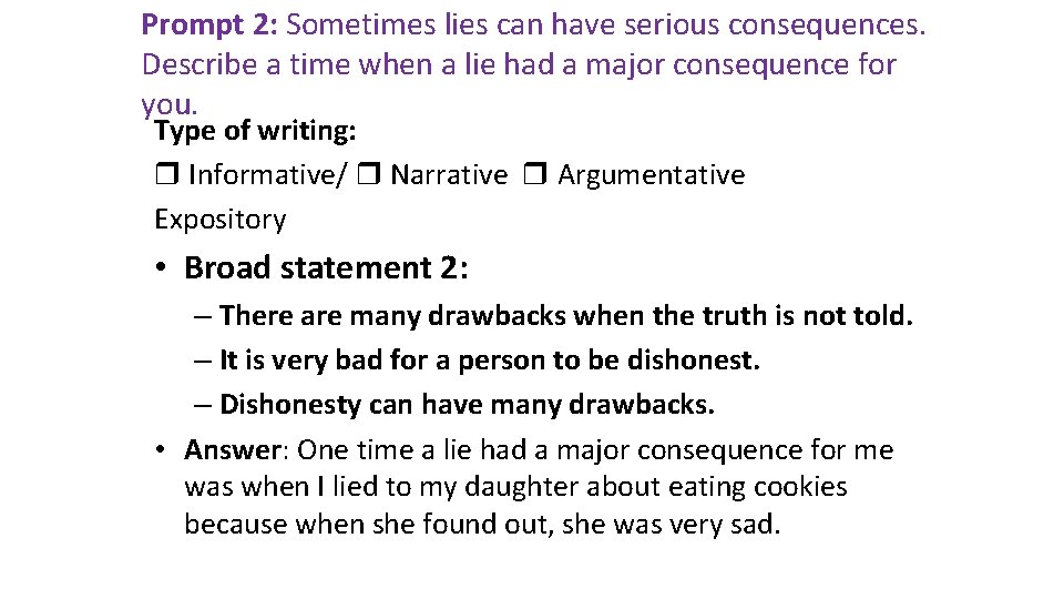 Prompt 2: Sometimes lies can have serious consequences. Describe a time when a lie