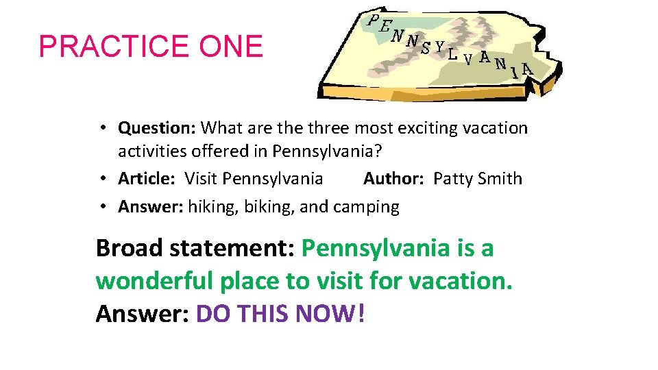PRACTICE ONE • Question: What are three most exciting vacation activities offered in Pennsylvania?