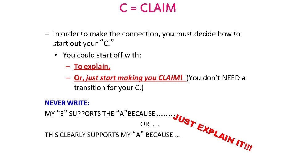 C = CLAIM – In order to make the connection, you must decide how
