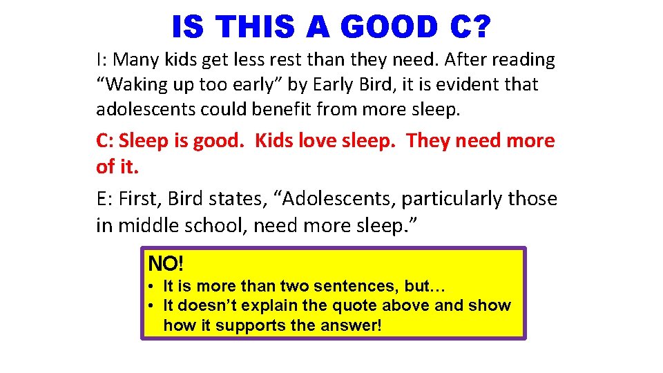 IS THIS A GOOD C? I: Many kids get less rest than they need.