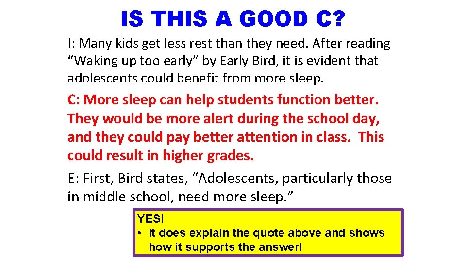 IS THIS A GOOD C? I: Many kids get less rest than they need.