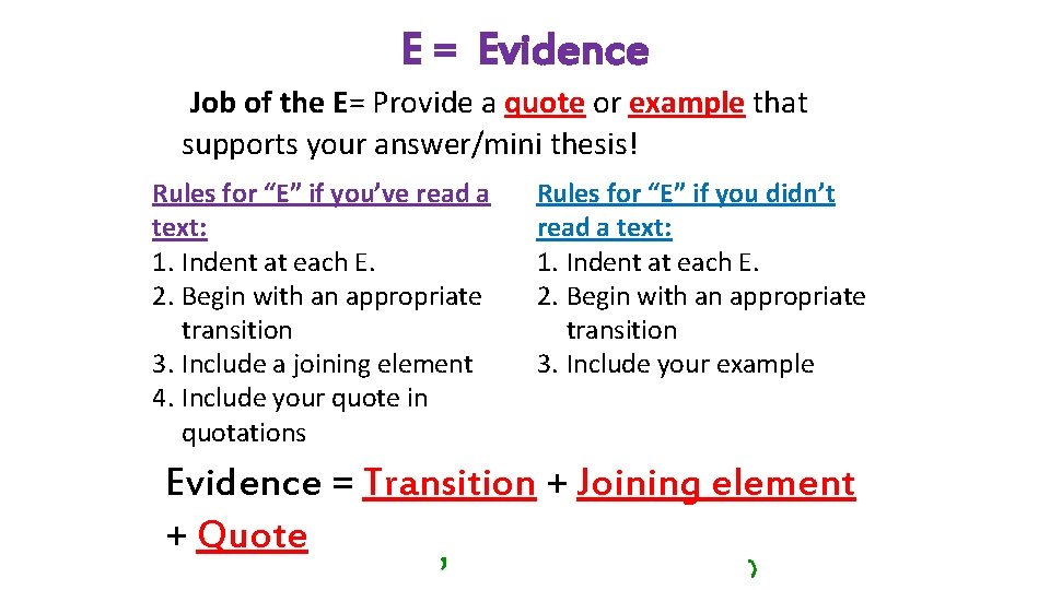 E = Evidence Job of the E= Provide a quote or example that supports