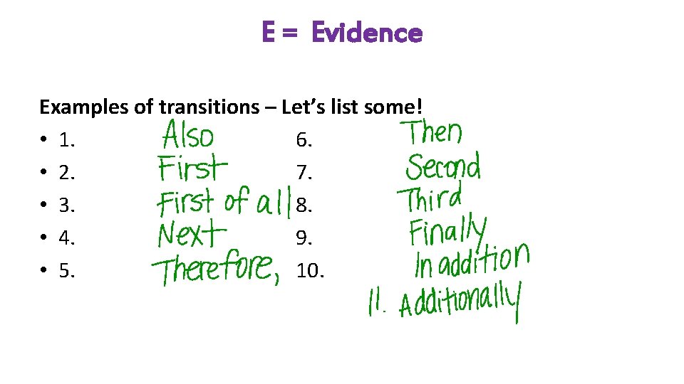 E = Evidence Examples of transitions – Let’s list some! • 1. 6. •