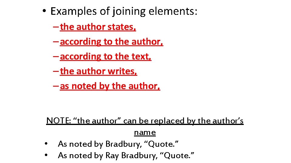  • Examples of joining elements: – the author states, – according to the
