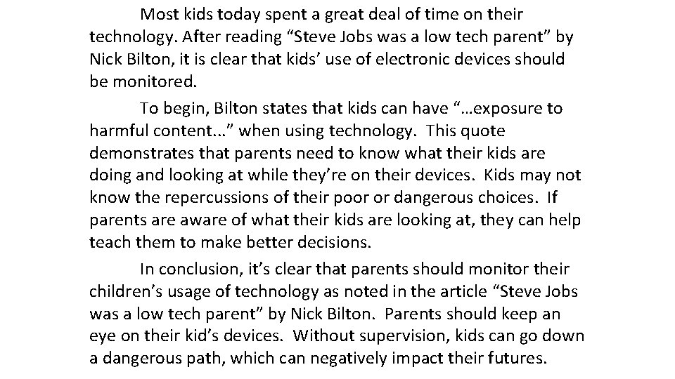 Most kids today spent a great deal of time on their technology. After reading