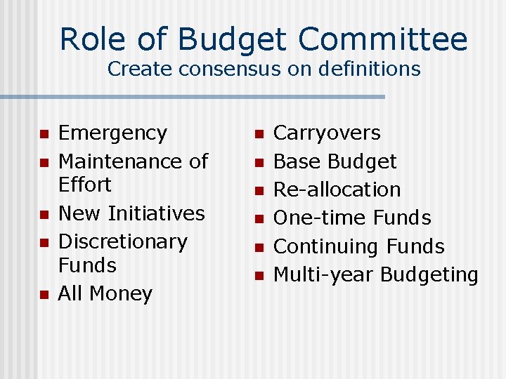 Role of Budget Committee Create consensus on definitions n n n Emergency Maintenance of