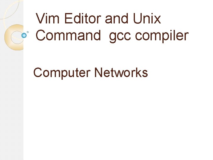 Vim Editor and Unix Command gcc compiler Computer Networks 