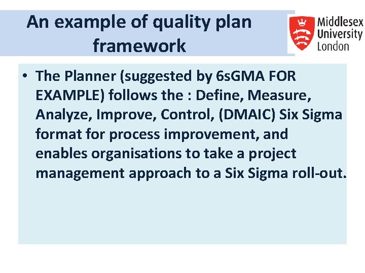 An example of quality plan framework • The Planner (suggested by 6 s. GMA An example of quality plan framework • The Planner (suggested by 6 s. GMA