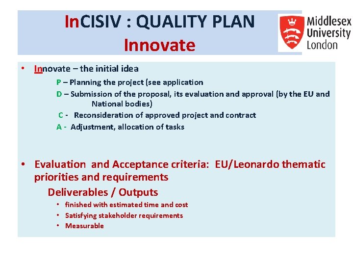 In. CISIV : QUALITY PLAN Innovate • Innovate – the initial idea P – In. CISIV : QUALITY PLAN Innovate • Innovate – the initial idea P –