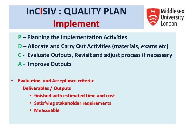 In. CISIV : QUALITY PLAN Implement P – Planning the Implementation Activities D – In. CISIV : QUALITY PLAN Implement P – Planning the Implementation Activities D –