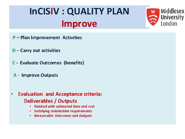 In. CISIV : QUALITY PLAN Improve P – Plan Improvement Activities D – Carry In. CISIV : QUALITY PLAN Improve P – Plan Improvement Activities D – Carry
