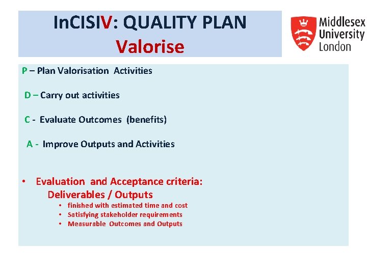 In. CISIV: QUALITY PLAN Valorise P – Plan Valorisation Activities D – Carry out In. CISIV: QUALITY PLAN Valorise P – Plan Valorisation Activities D – Carry out