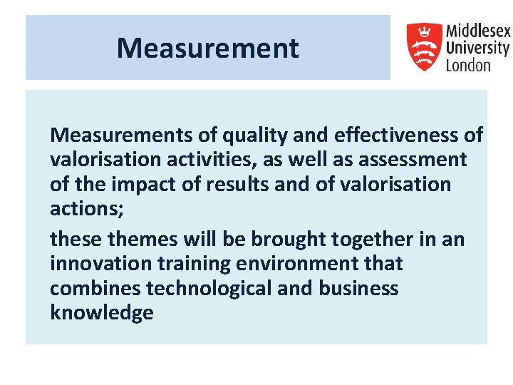 Measurements of quality and effectiveness of valorisation activities, as well as assessment of the Measurements of quality and effectiveness of valorisation activities, as well as assessment of the