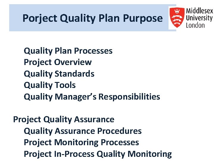 Porject Quality Plan Purpose Quality Plan Processes Project Overview Quality Standards Quality Tools Quality Porject Quality Plan Purpose Quality Plan Processes Project Overview Quality Standards Quality Tools Quality
