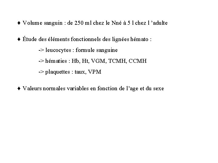 Volume sanguin : de 250 ml chez le Nné à 5 l chez