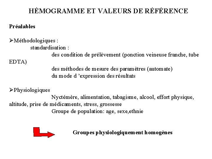 HÉMOGRAMME ET VALEURS DE RÉFÉRENCE Préalables ØMéthodologiques : standardisation : des condition de prélèvement