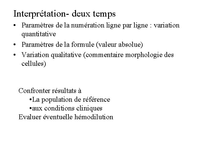 Interprétation- deux temps • Paramètres de la numération ligne par ligne : variation quantitative