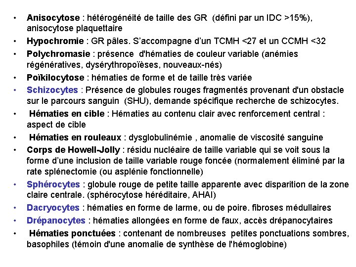  • • • Anisocytose : hétérogénéité de taille des GR (défini par un