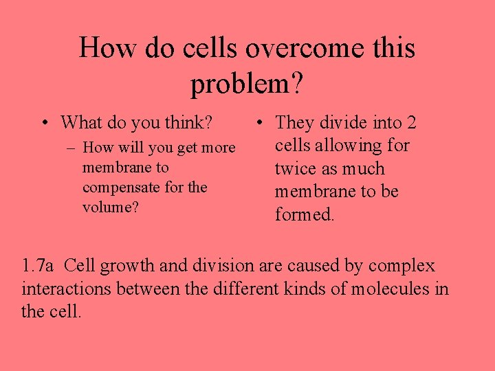 How do cells overcome this problem? • What do you think? – How will