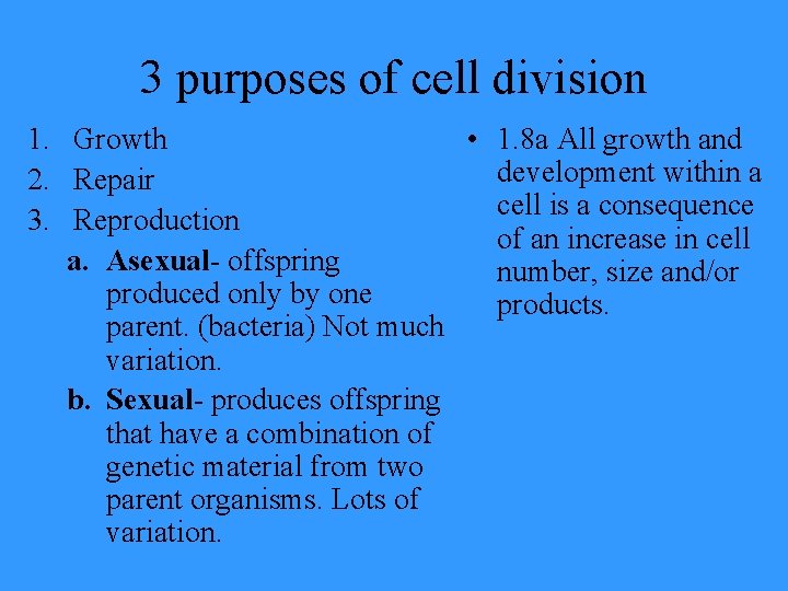 3 purposes of cell division 1. Growth • 1. 8 a All growth and