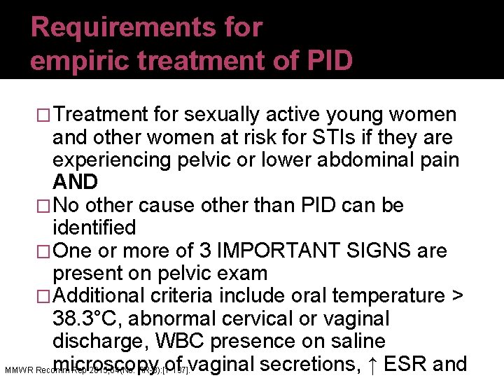 Requirements for empiric treatment of PID �Treatment for sexually active young women and other