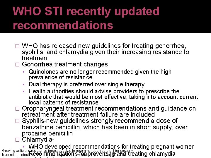 WHO STI recently updated recommendations WHO has released new guidelines for treating gonorrhea, syphilis,