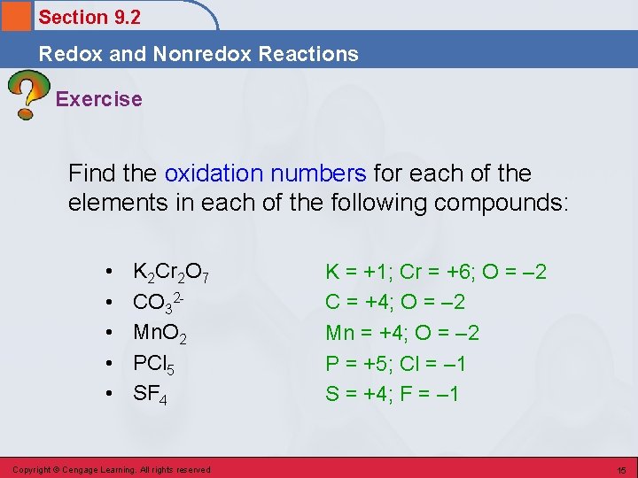 Section 9. 2 Redox and Nonredox Reactions Exercise Find the oxidation numbers for each