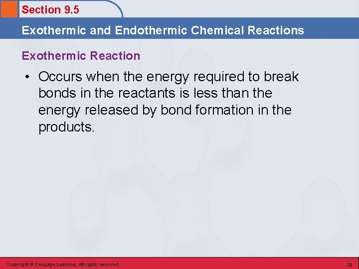 Section 9. 5 Exothermic and Endothermic Chemical Reactions Exothermic Reaction • Occurs when the