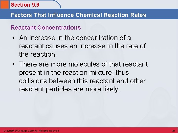 Section 9. 6 Factors That Influence Chemical Reaction Rates Reactant Concentrations • An increase