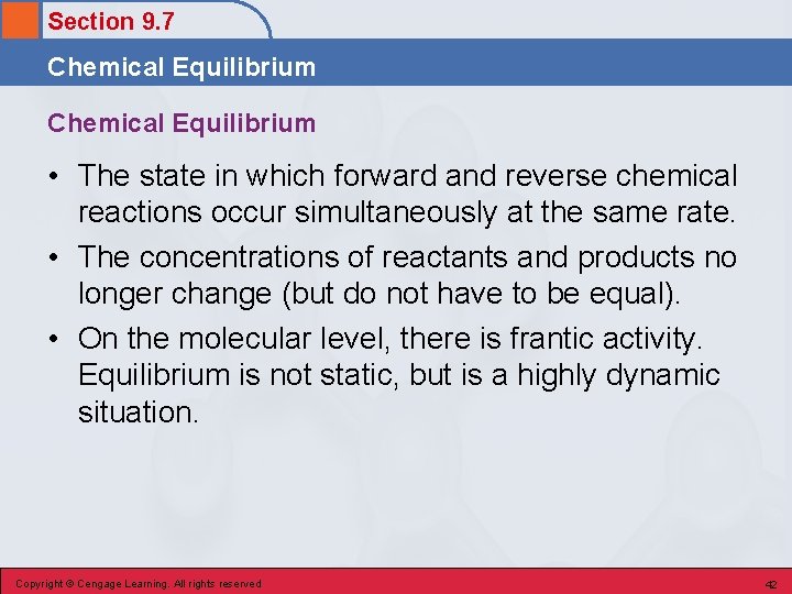 Section 9. 7 Chemical Equilibrium • The state in which forward and reverse chemical