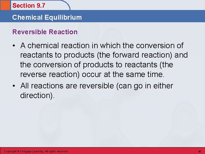 Section 9. 7 Chemical Equilibrium Reversible Reaction • A chemical reaction in which the