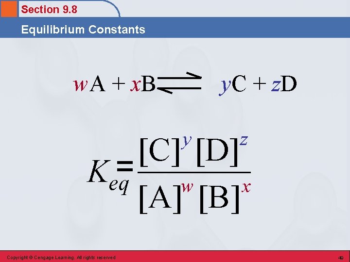 Section 9. 8 Equilibrium Constants w. A + x. B y. C + z.