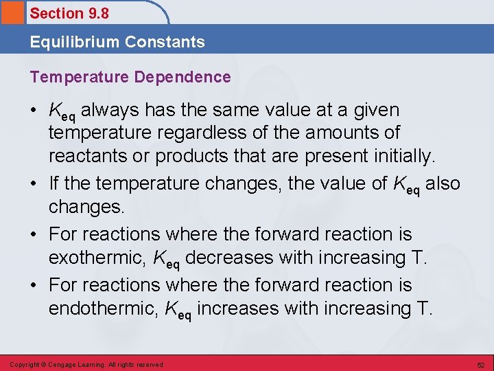 Section 9. 8 Equilibrium Constants Temperature Dependence • Keq always has the same value