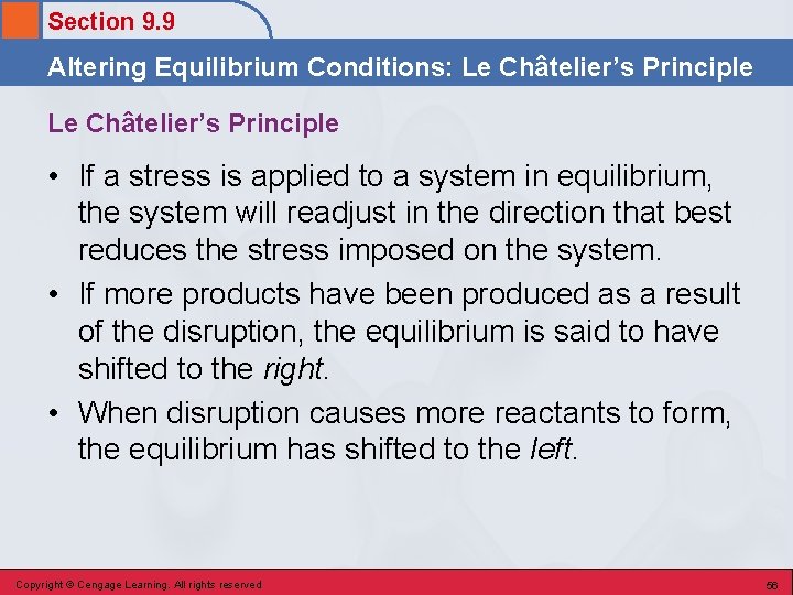 Section 9. 9 Altering Equilibrium Conditions: Le Châtelier’s Principle • If a stress is