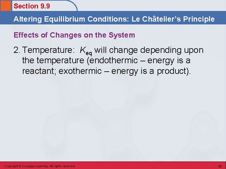 Section 9. 9 Altering Equilibrium Conditions: Le Châtelier’s Principle Effects of Changes on the