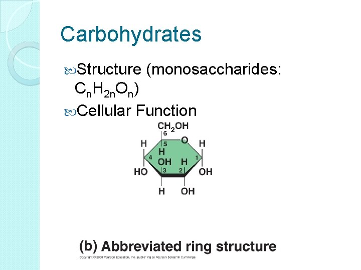 Carbohydrates Structure (monosaccharides: Cn. H 2 n. On) Cellular Function 