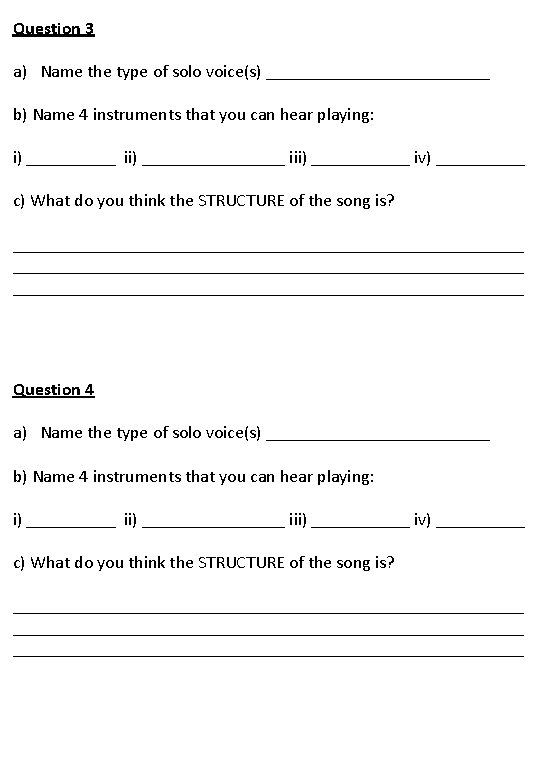 Question 3 a) Name the type of solo voice(s) _____________ b) Name 4 instruments