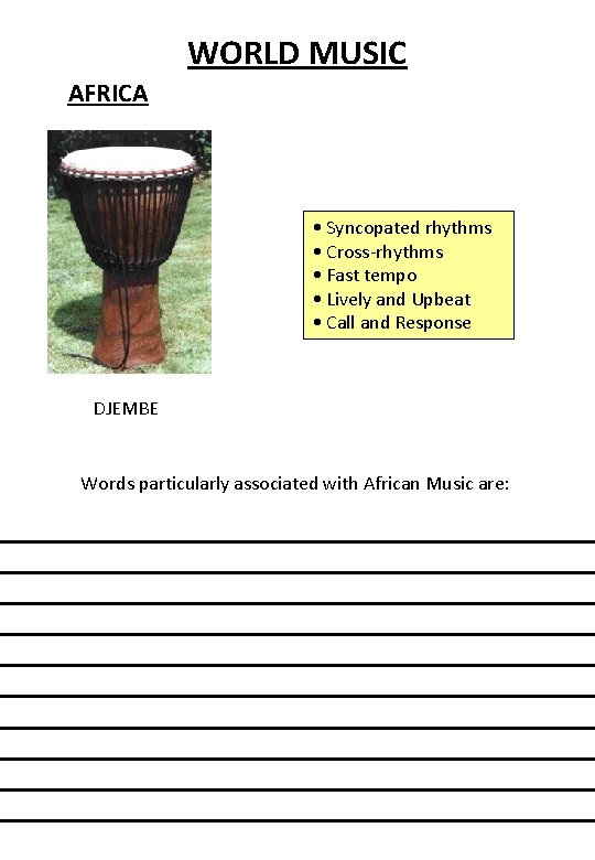 WORLD MUSIC AFRICA • Syncopated rhythms • Cross-rhythms • Fast tempo • Lively and