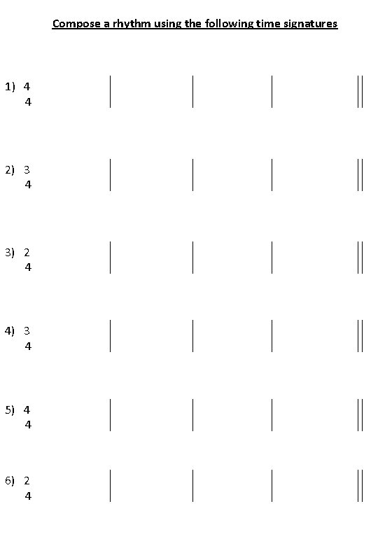 Compose a rhythm using the following time signatures 1) 4 4 2) 3 4