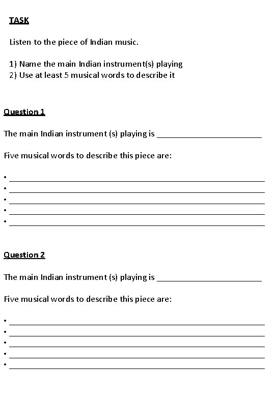 TASK Listen to the piece of Indian music. 1) Name the main Indian instrument(s)