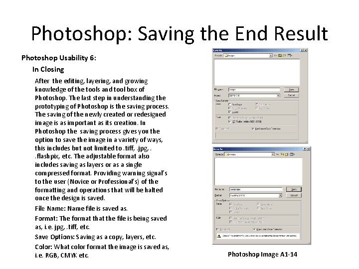 Photoshop: Saving the End Result Photoshop Usability 6: In Closing After the editing, layering,