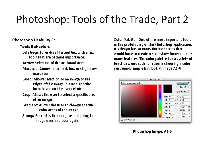 Photoshop: Tools of the Trade, Part 2 Photoshop Usability 3: Tools Behaviors Lets begin